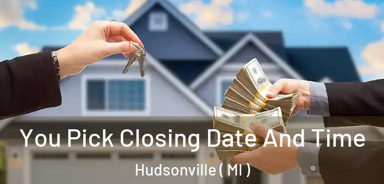  You Pick Closing Date And Time Hudsonville ( MI )