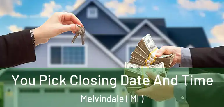  You Pick Closing Date And Time Melvindale ( MI )